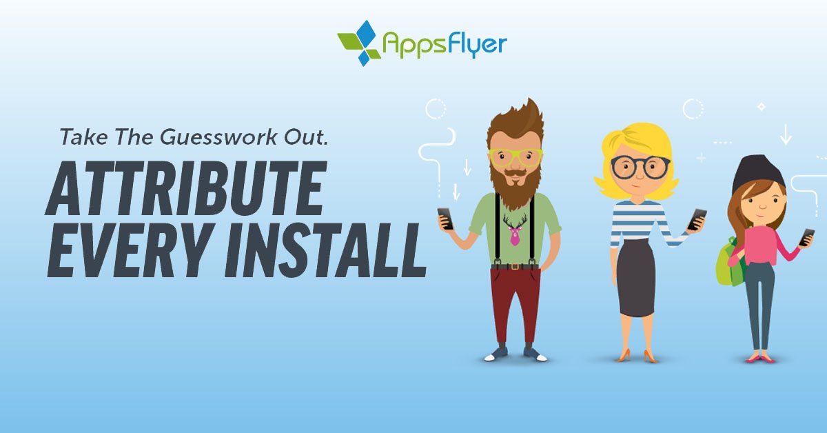 Mobile Attribution Mobile App Install Analytics AppsFlyer