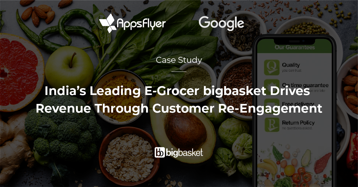 India’s Leading EGrocer bigbasket Drives Revenue Through Customer Re
