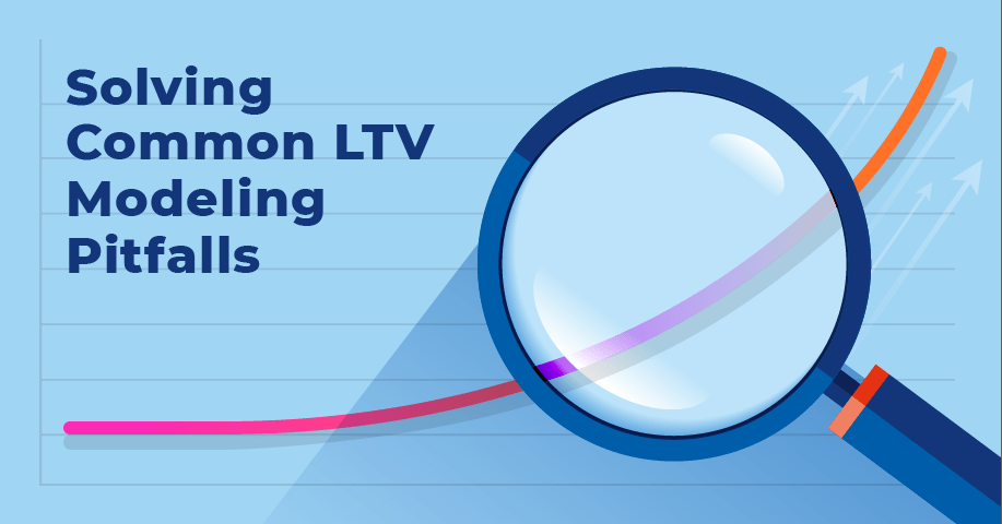 solving common LTV modeling pitfalls
